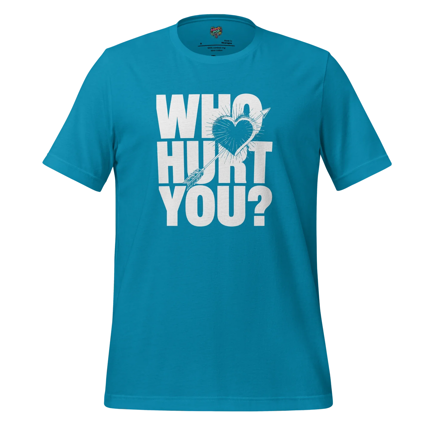 Who Hurt You - Dark Humor Tee Aqua
