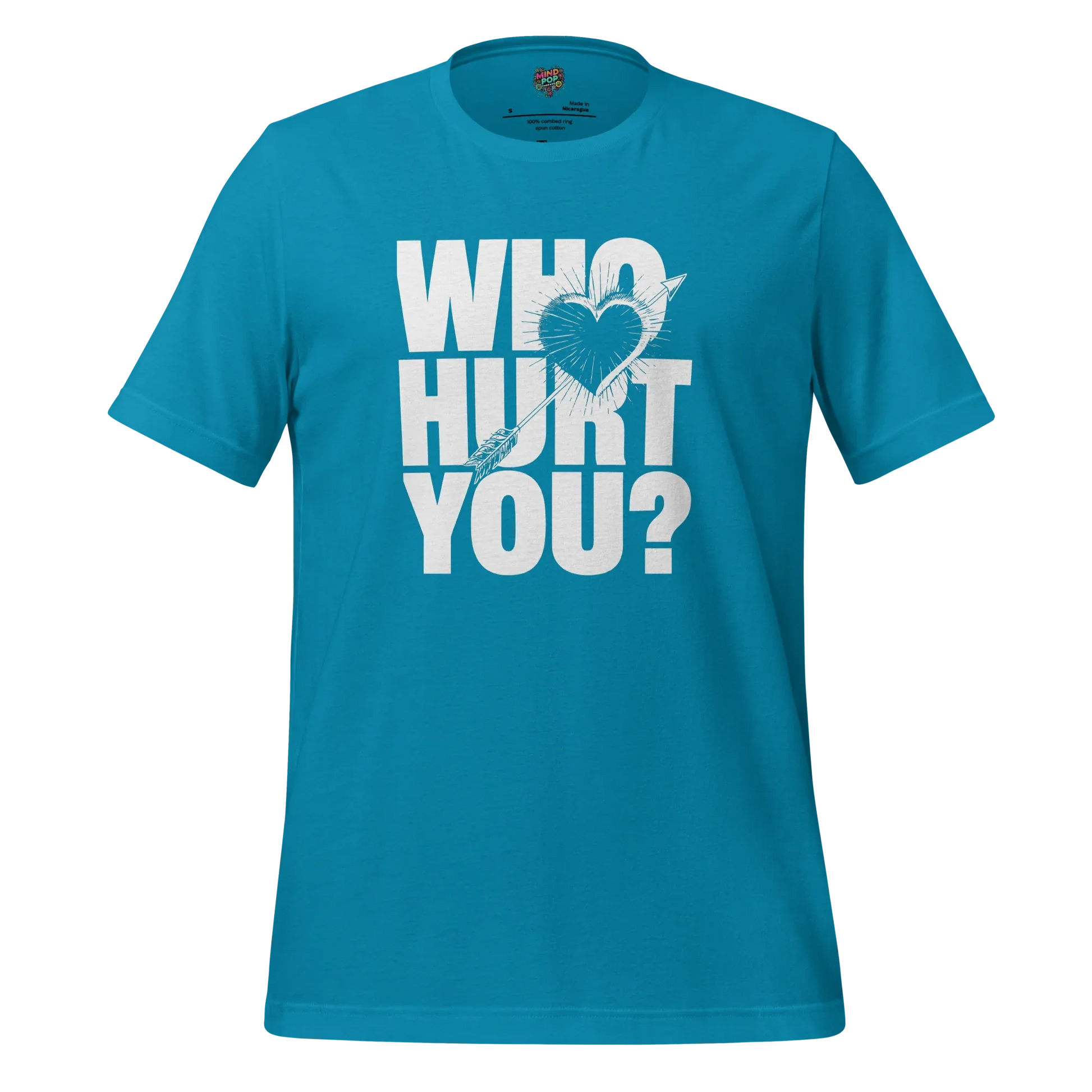 Who Hurt You - Dark Humor Tee Aqua