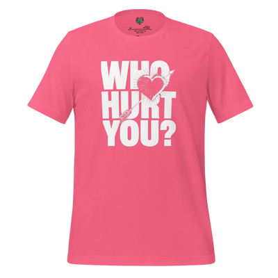 Who Hurt You - Dark Humor Tee Charity Pink