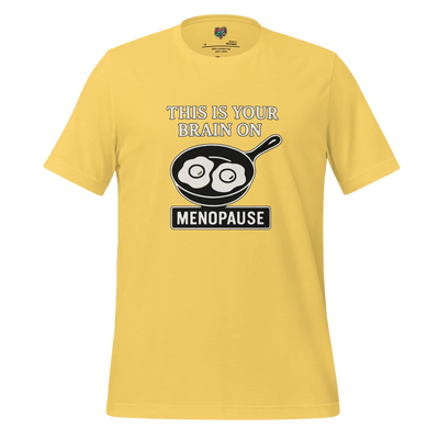 Your Brain on Menopause Shirt Yellow