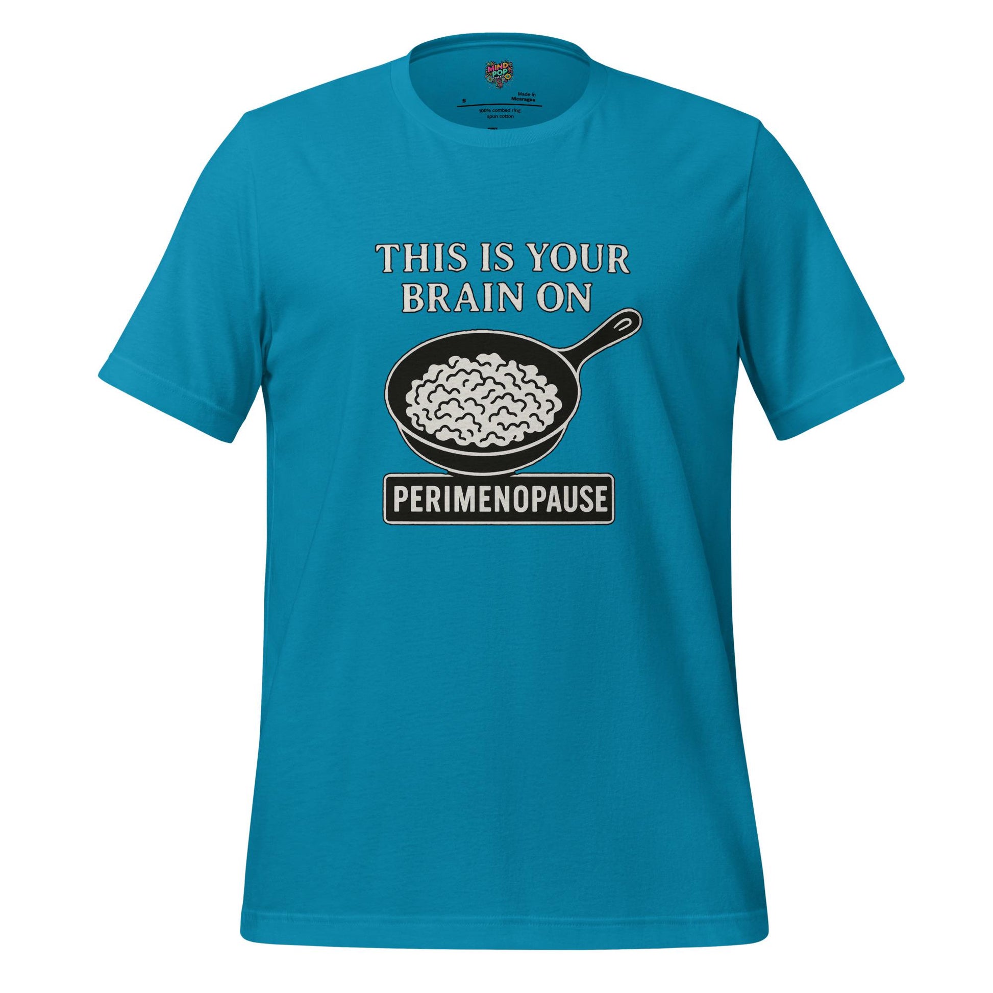 Your Brain on Perimenopause Shirt Aqua