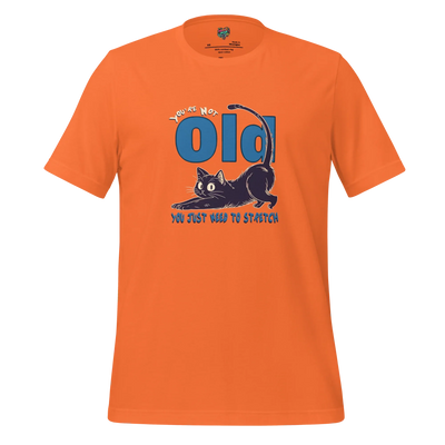 You're Not Old Shirt Orange
