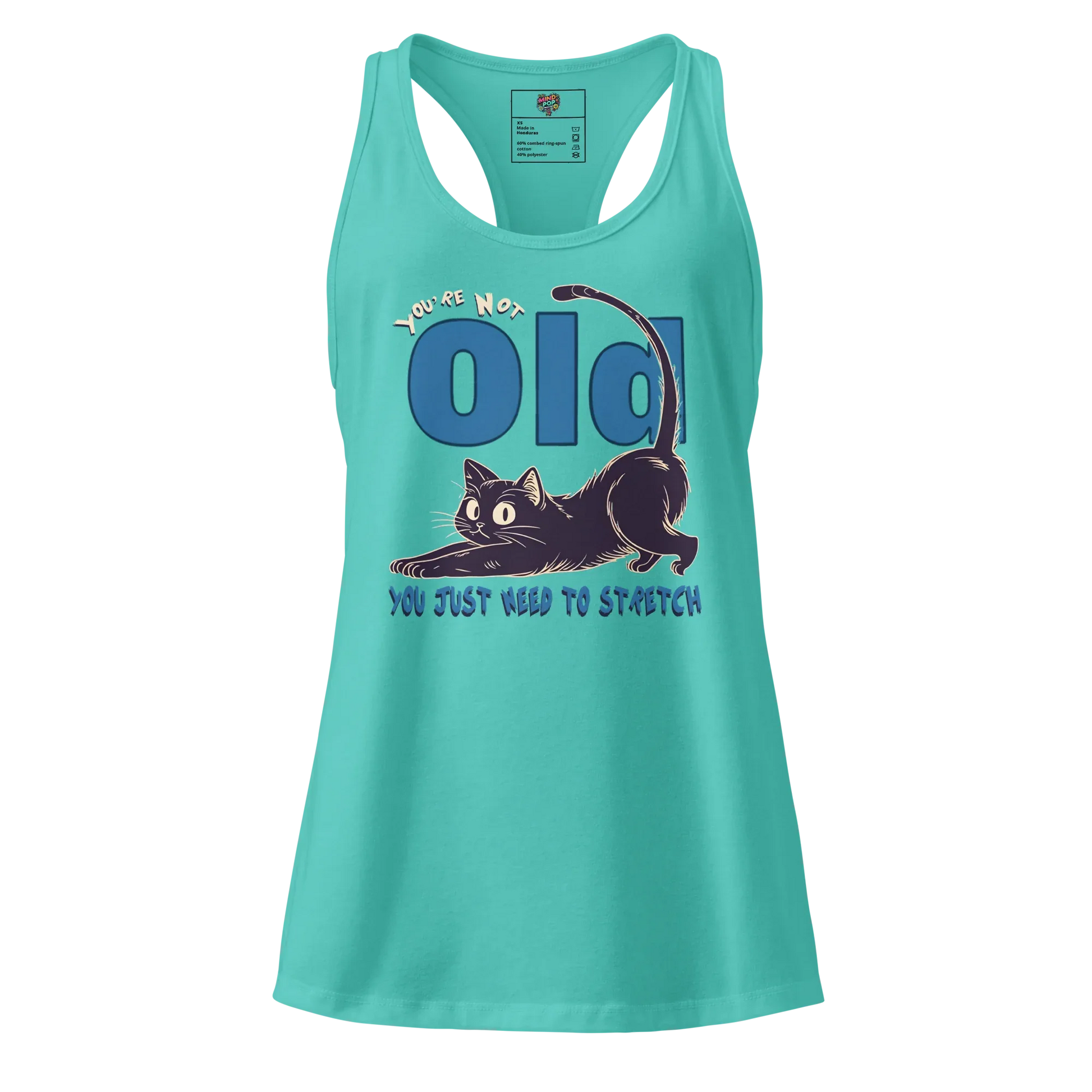 You’re Not Old, You Just Need to Stretch fitted racerback tank top Tahiti Blue