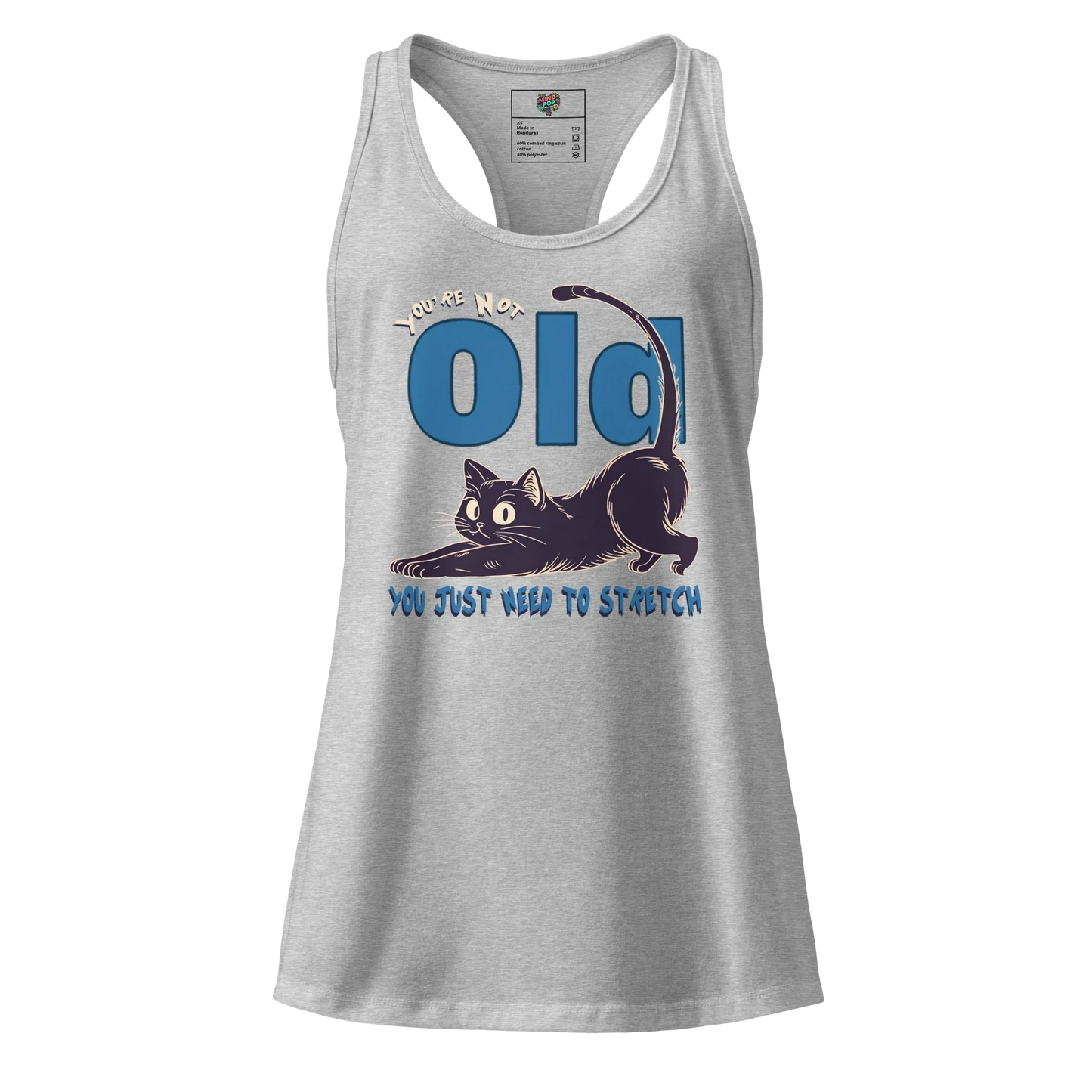 You’re Not Old, You Just Need to Stretch fitted racerback tank top Heather gray