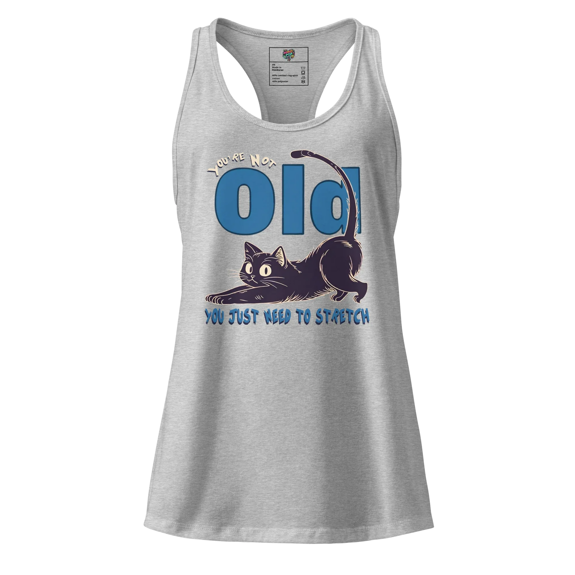 You’re Not Old, You Just Need to Stretch fitted racerback tank top Heather gray