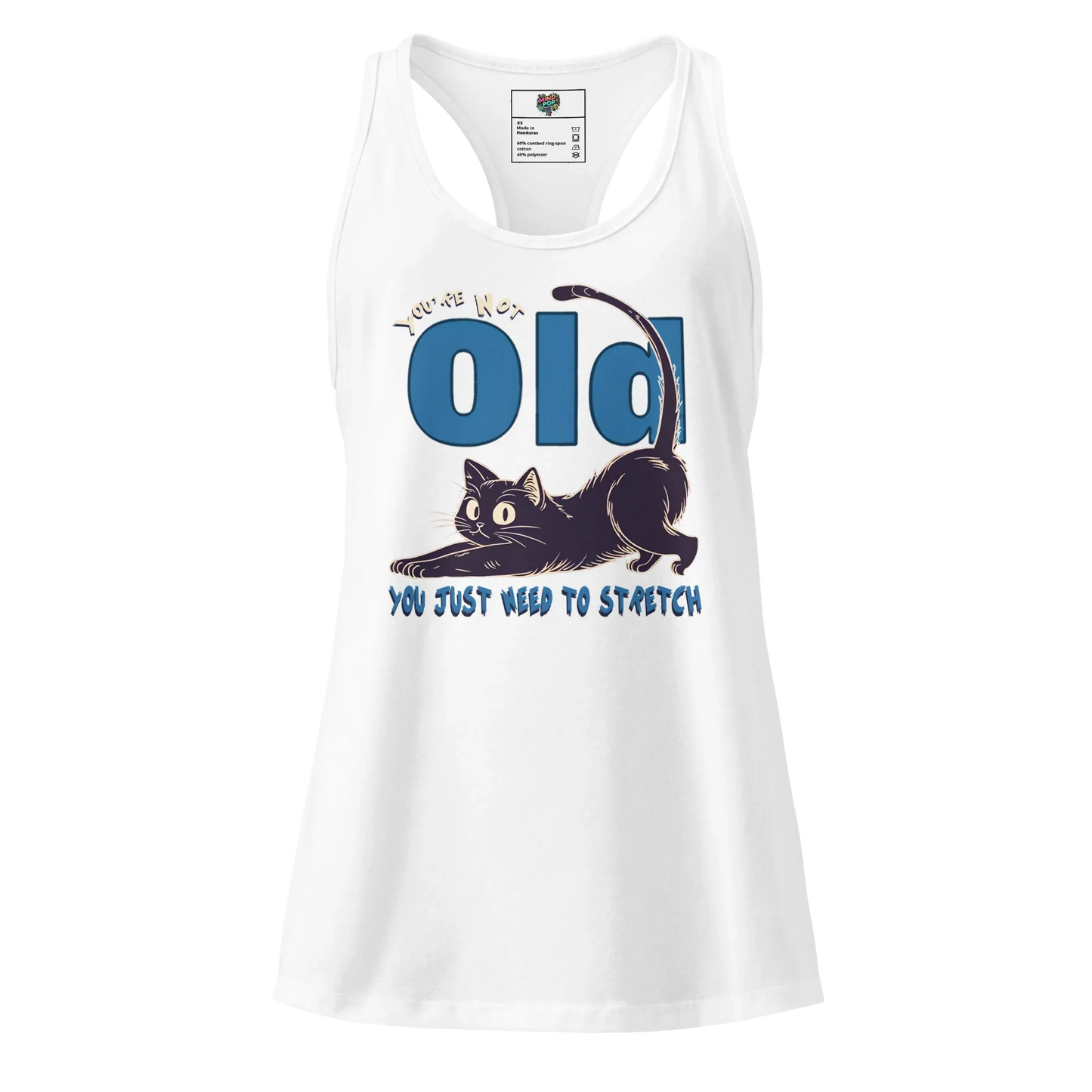 You’re Not Old, You Just Need to Stretch fitted racerback tank top White