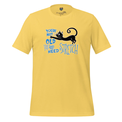 You're Not Old (dr. Seuss style) Shirt Yellow