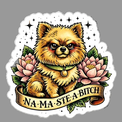 Na Ma Ste a Bitch Sticker – Pomeranian Tattoo Style Vinyl - Feb Sticker Default Title