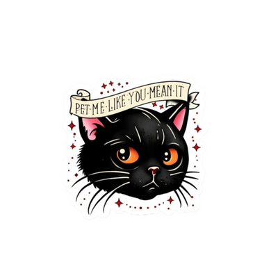 Pet me like you mean it Free Sticker