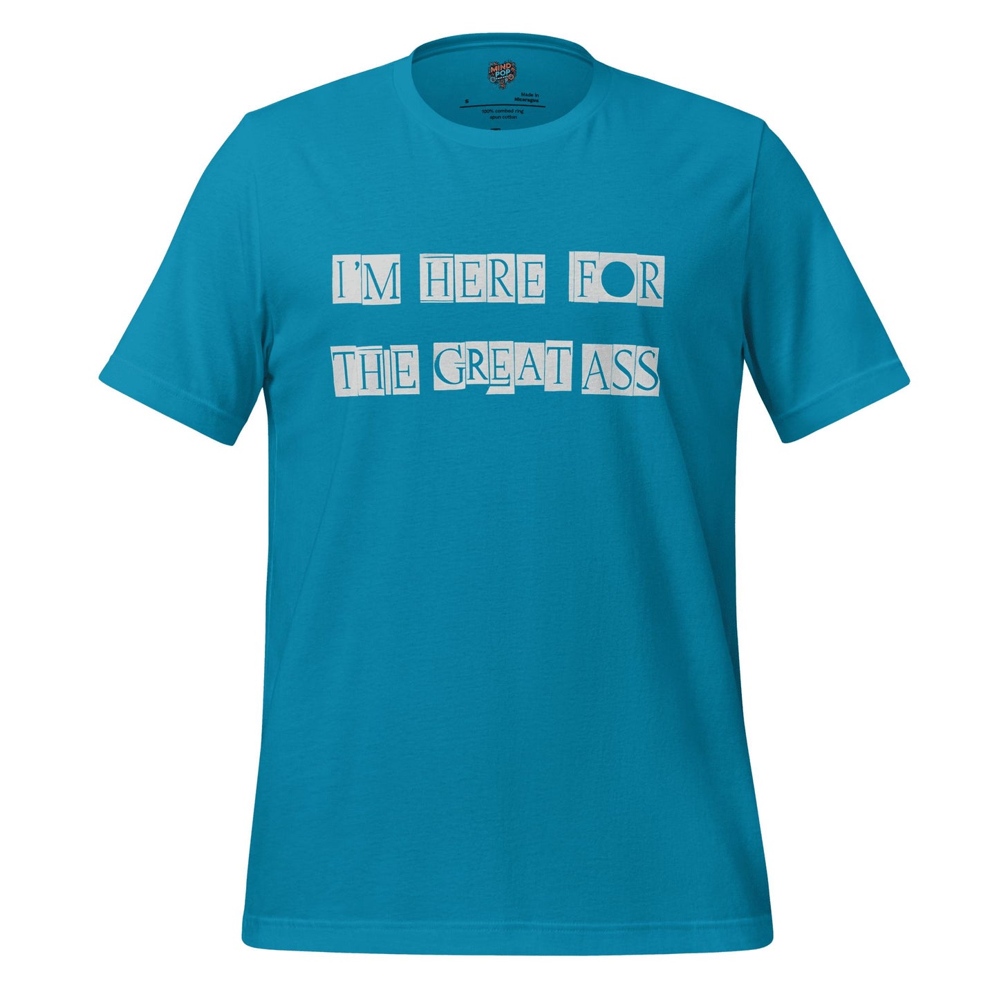 I’m Here for the Great Ass — Funny Gym Shirt Aqua