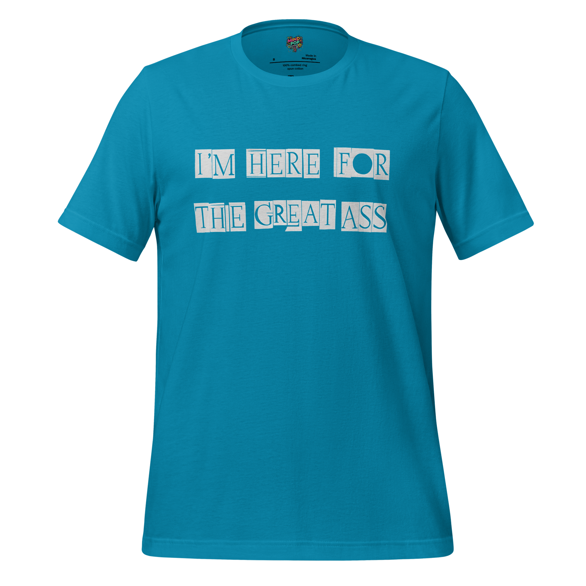 I’m Here for the Great Ass — Funny Gym Shirt Aqua