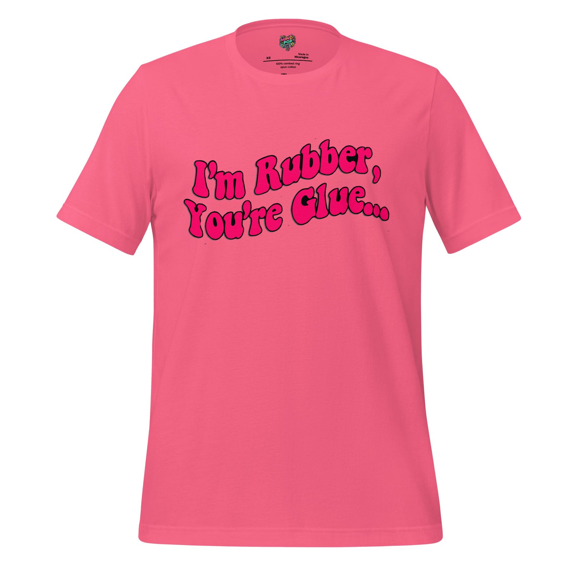 I’m Rubber, You’re Glue Shirt Charity Pink