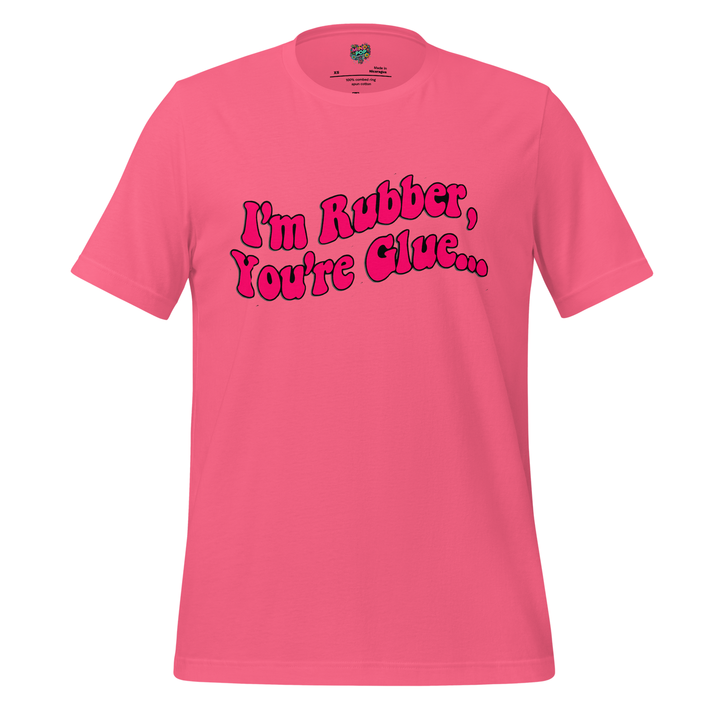 I’m Rubber, You’re Glue Shirt Charity Pink