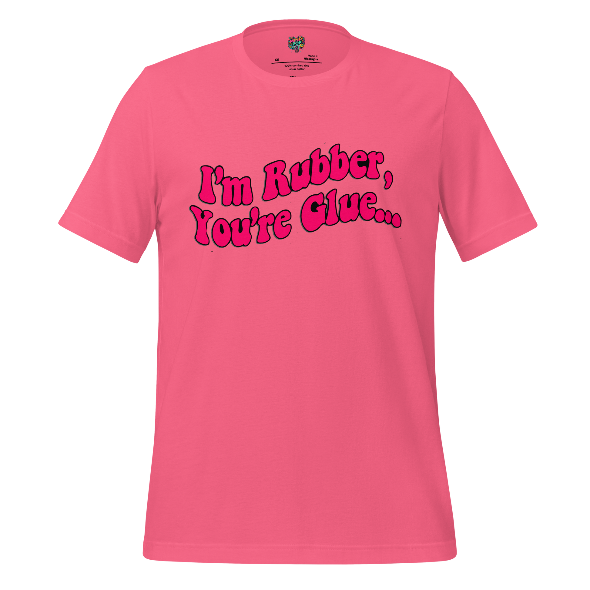 I’m Rubber, You’re Glue Shirt Charity Pink