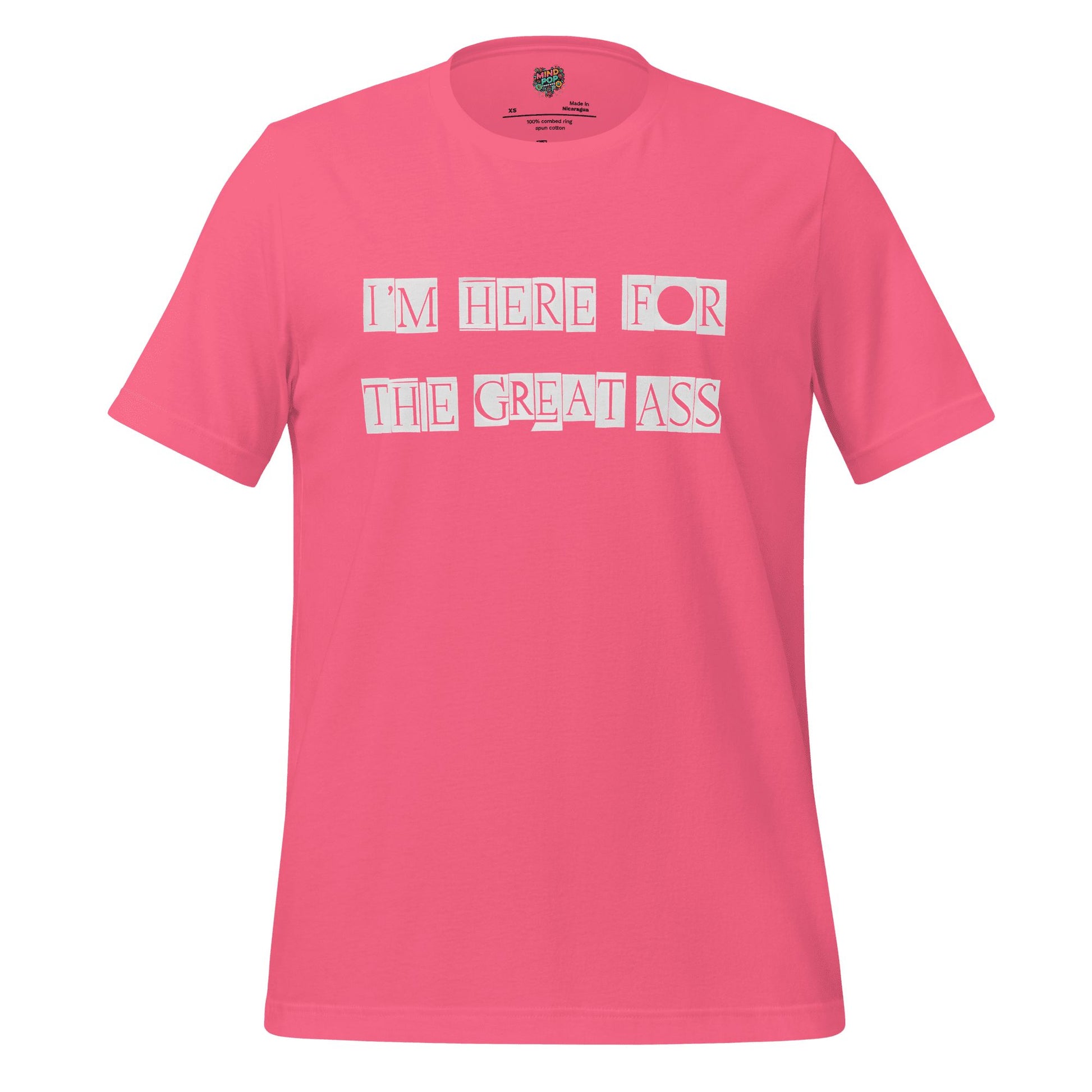 I’m Here for the Great Ass — Funny Gym Shirt Charity Pink