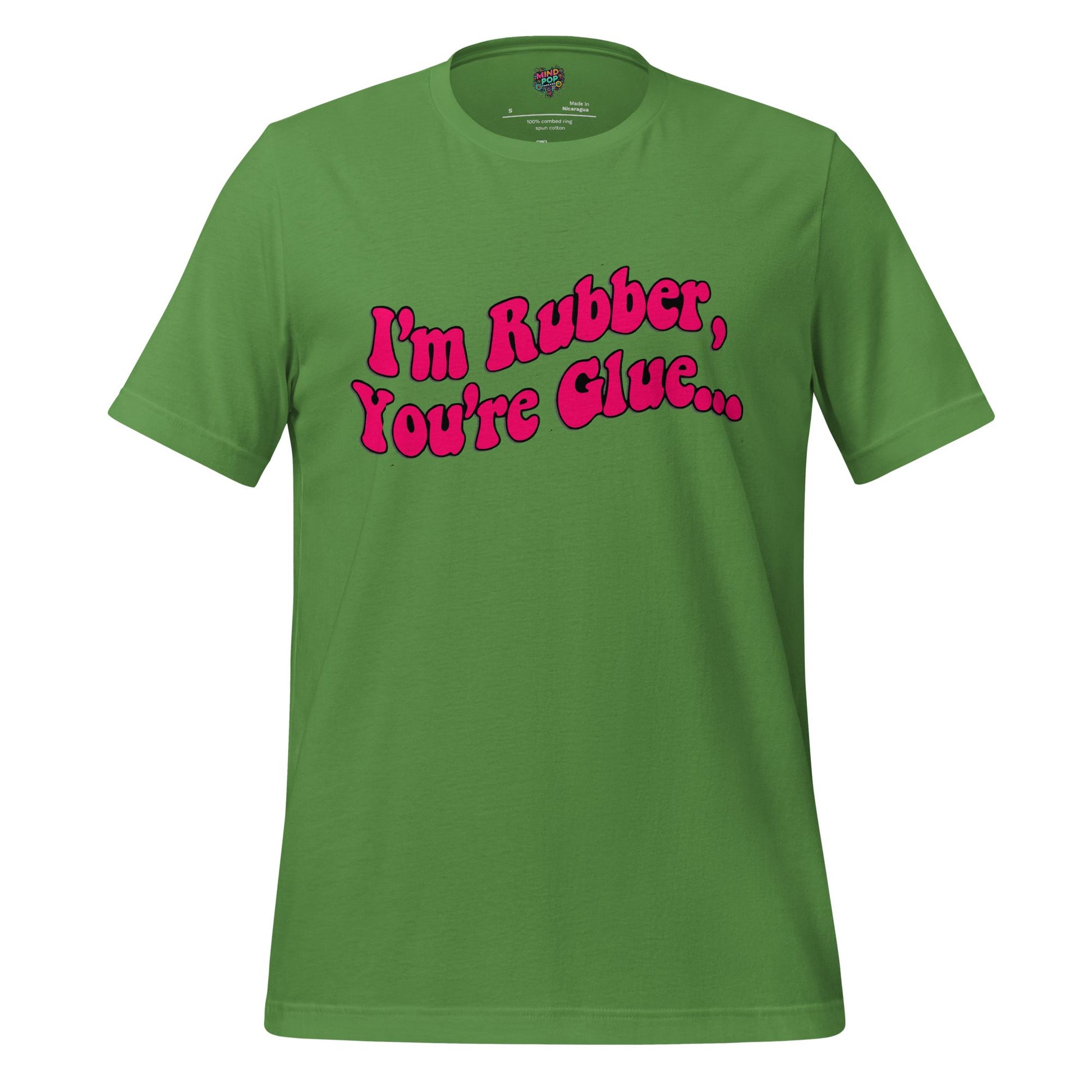 I’m Rubber, You’re Glue Shirt Leaf