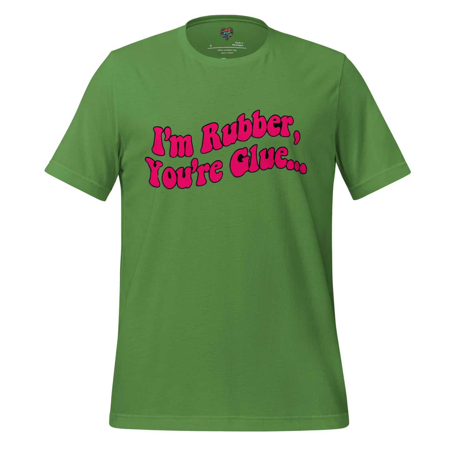 I’m Rubber, You’re Glue Shirt Leaf