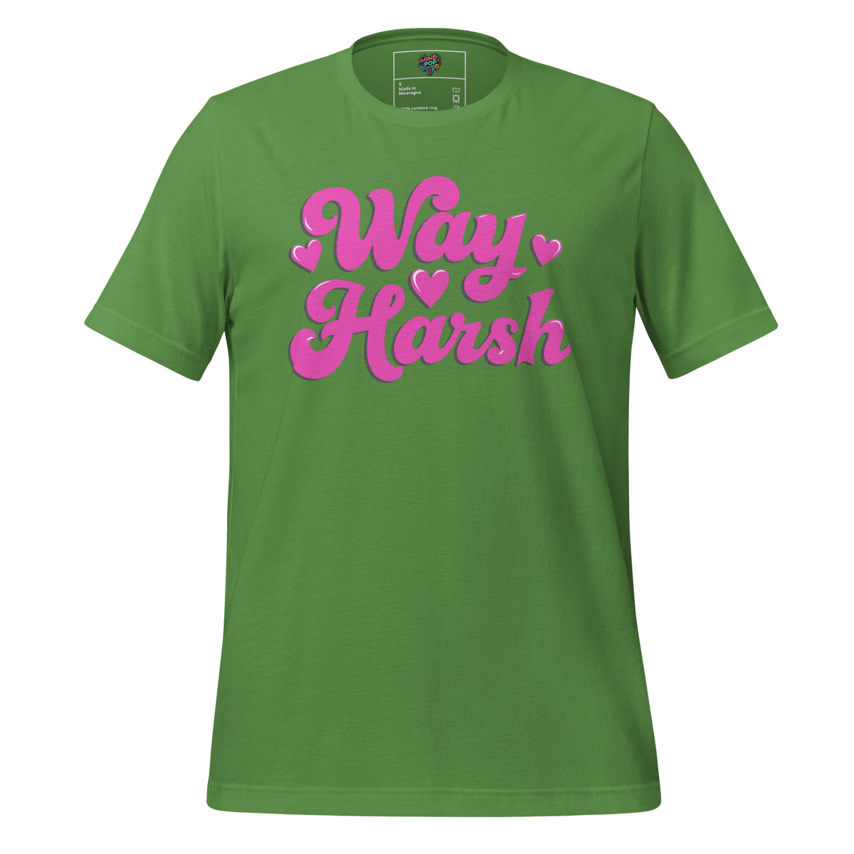 A green short-sleeve crewneck t-shirt featuring the phrase 'Way Harsh' in pink bubble lettering with small pink hearts, displayed on a solid white background.