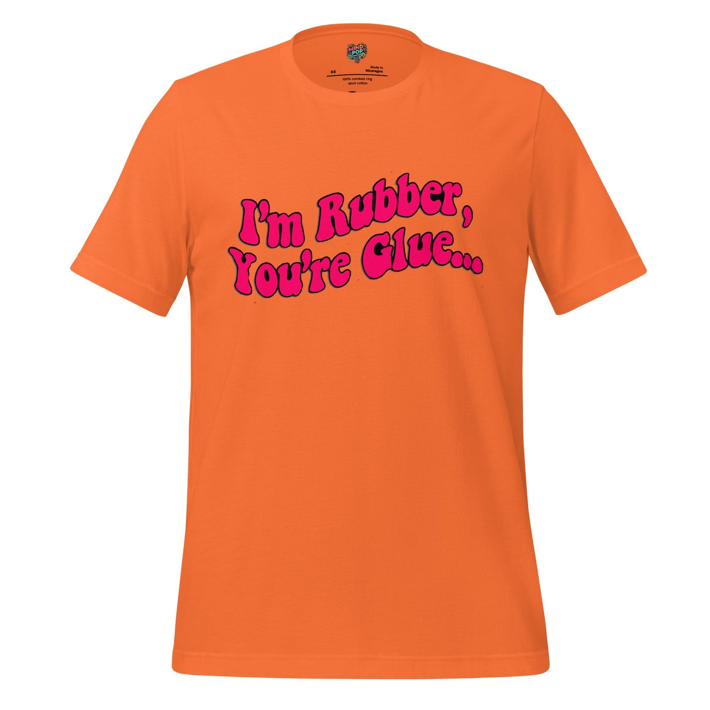 I’m Rubber, You’re Glue Shirt Orange