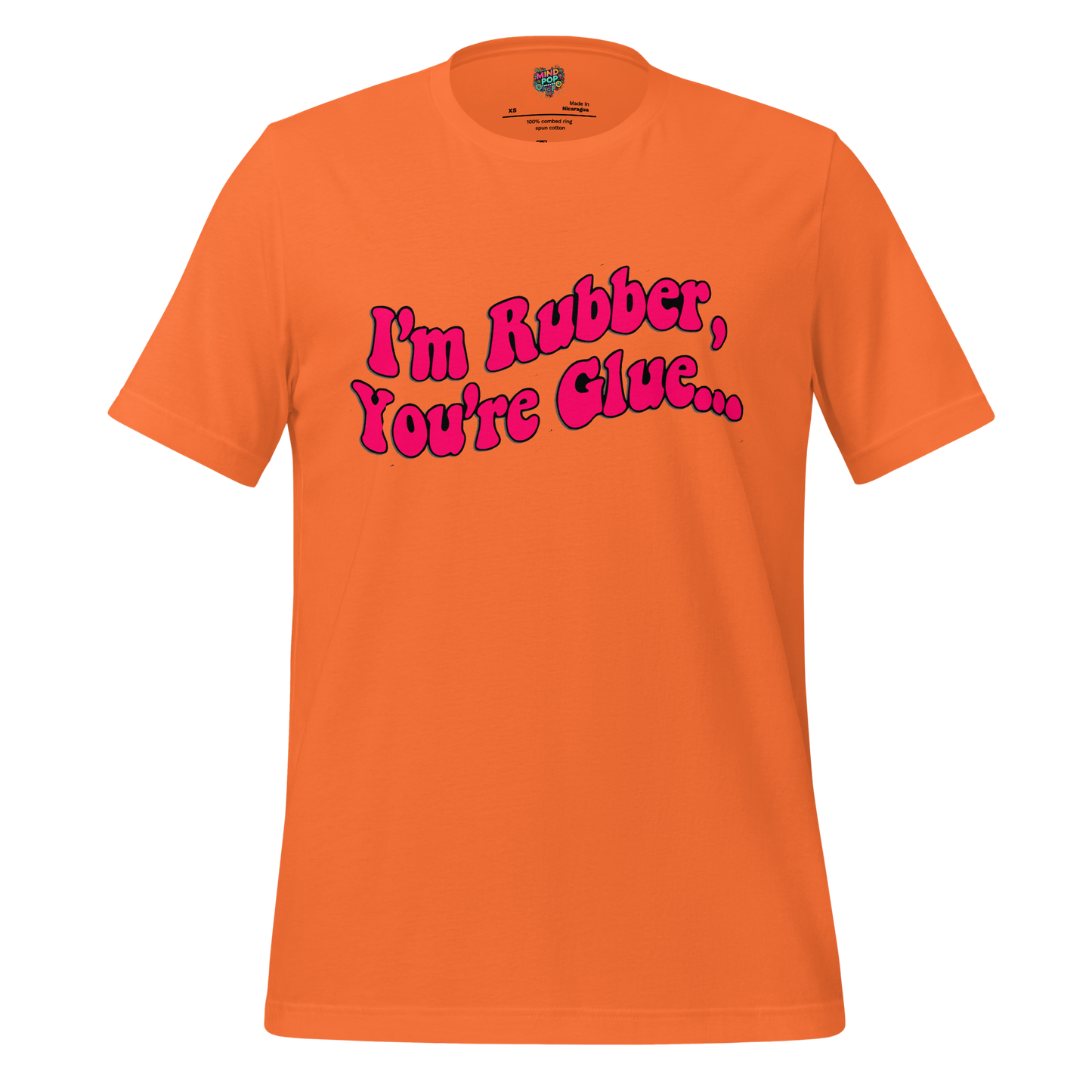 I’m Rubber, You’re Glue Shirt Orange