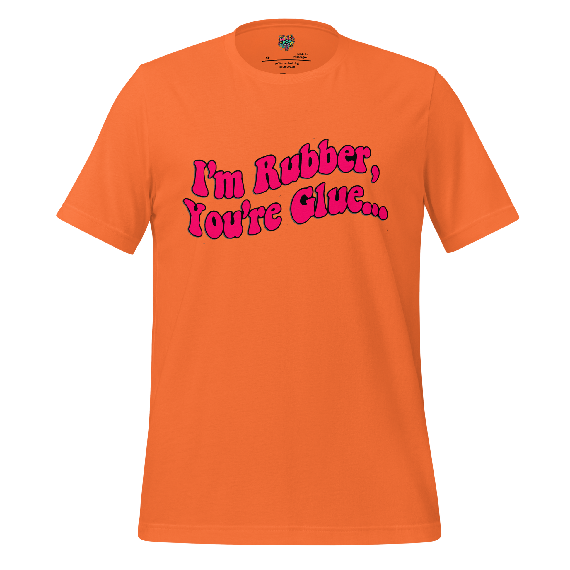 I’m Rubber, You’re Glue Shirt Orange