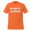 I’m Here for the Great Ass — Funny Gym Shirt Orange