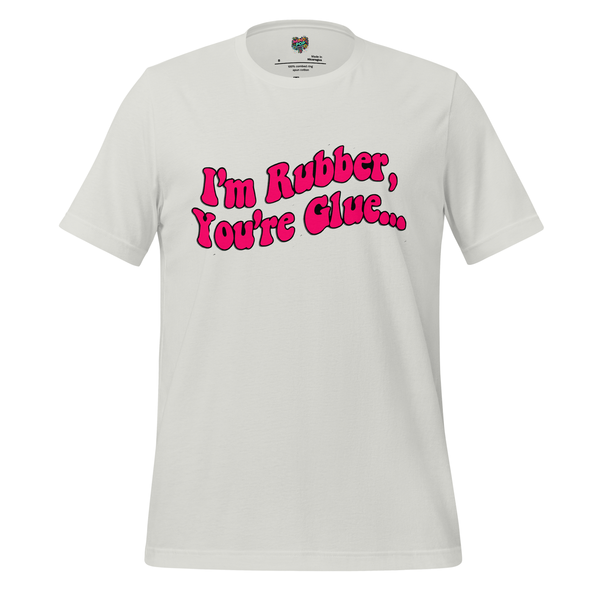 I’m Rubber, You’re Glue Shirt Silver