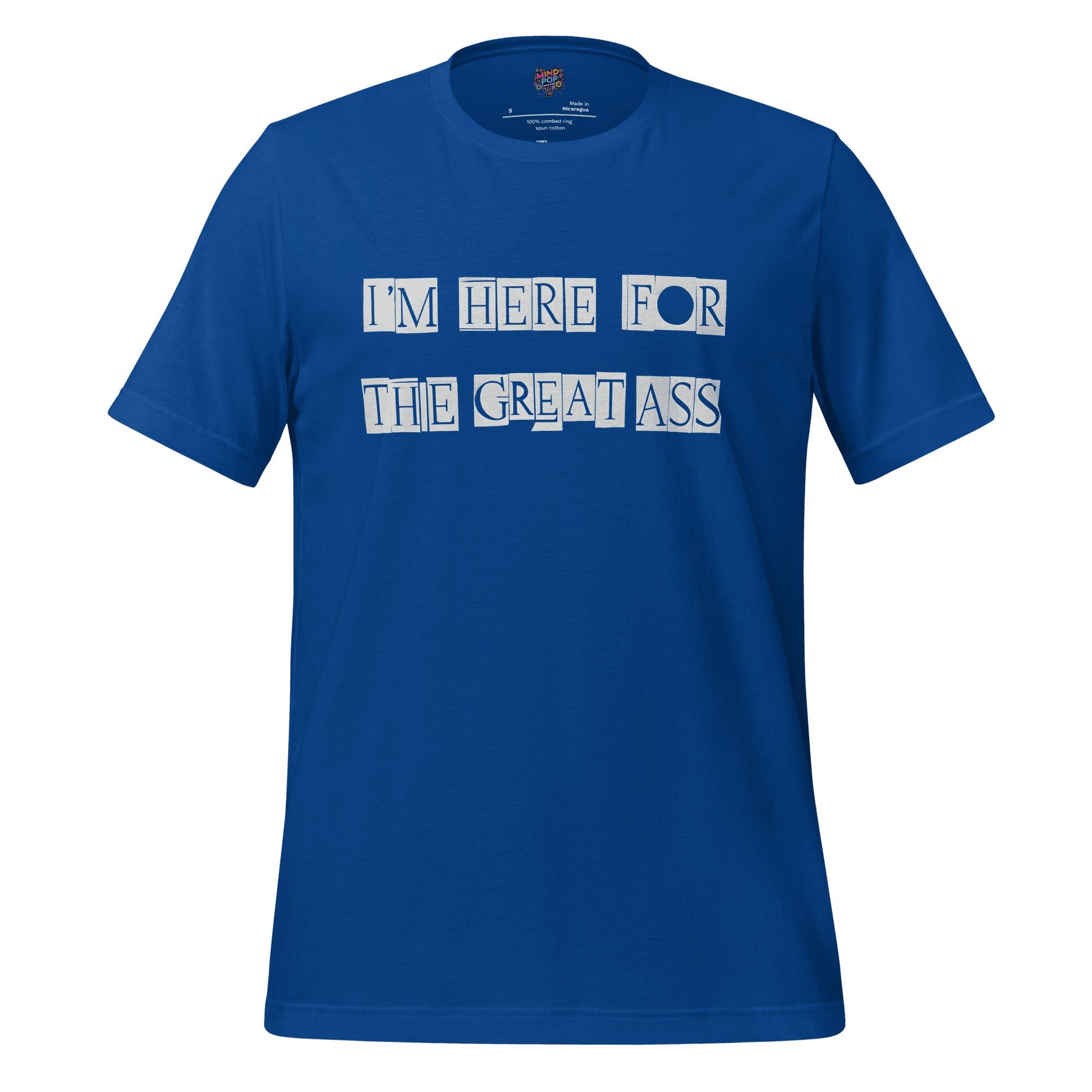 I’m Here for the Great Ass — Funny Gym Shirt True Royal