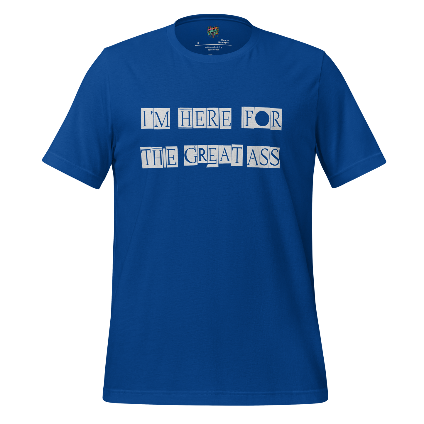 I’m Here for the Great Ass — Funny Gym Shirt True Royal