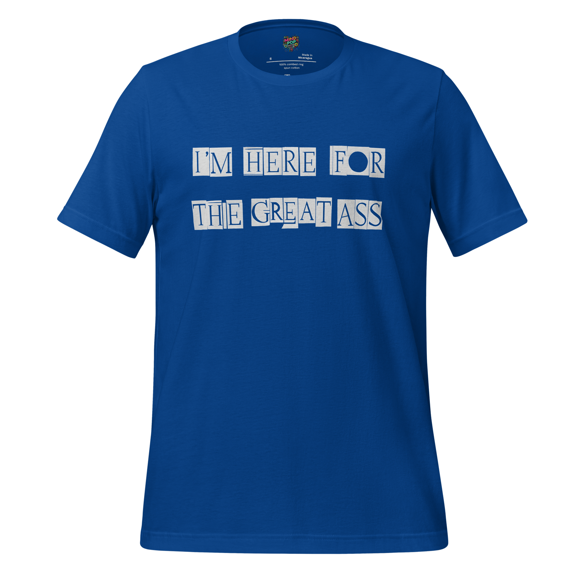 I’m Here for the Great Ass — Funny Gym Shirt True Royal