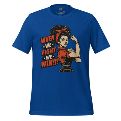 When We Fight shirt - tshirt - MindPop Threads - True Royal - 4XL - 2632213_5322