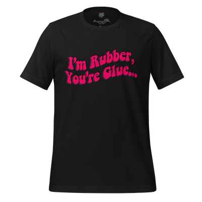 I’m Rubber, You’re Glue Shirt Vintage Black