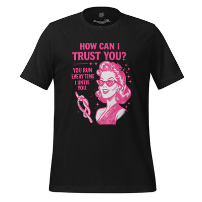 How Can I Trust You Shirt – Retro Sarcastic Graphic Tee Vintage Black