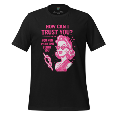How Can I Trust You Shirt – Retro Sarcastic Graphic Tee Vintage Black