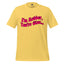 I’m Rubber, You’re Glue Shirt Yellow