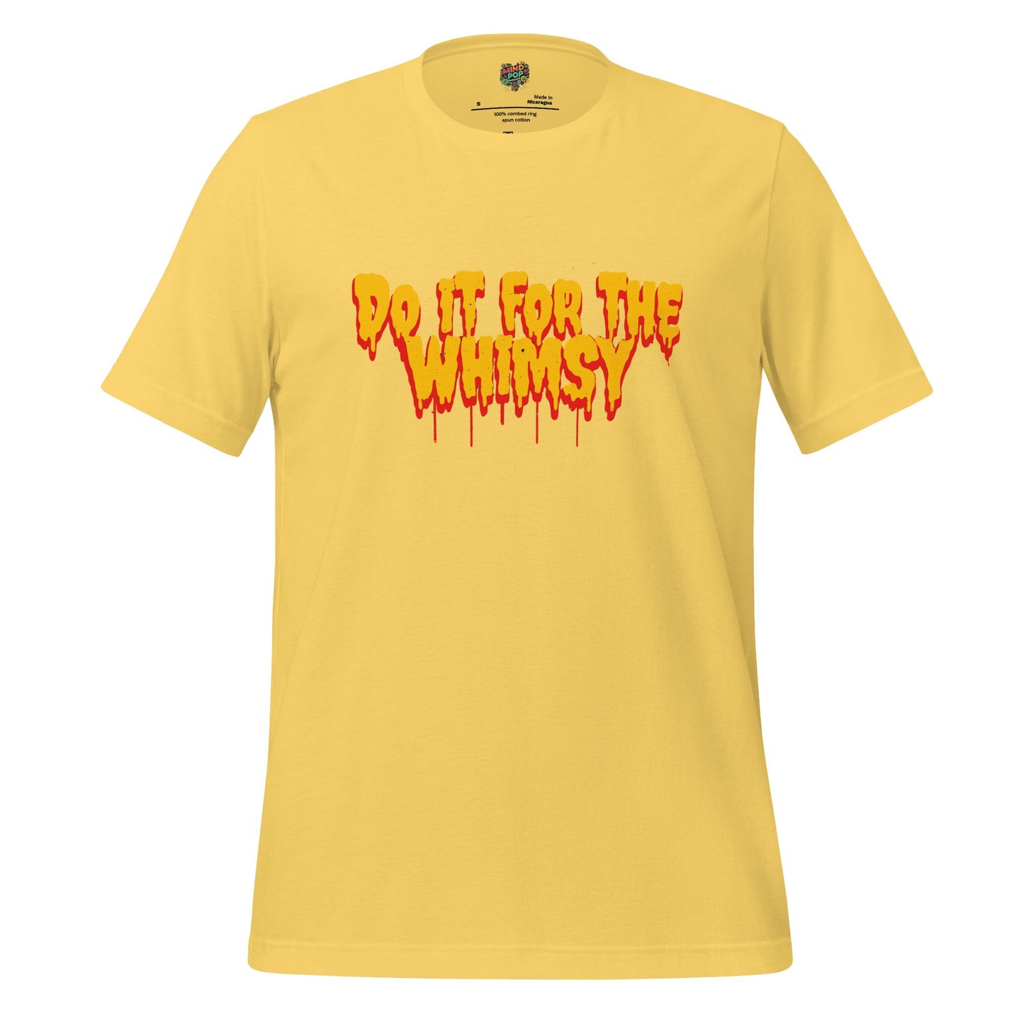 Do It for the Whimsy Tee — Dark Humor Graphic Shirt Yellow