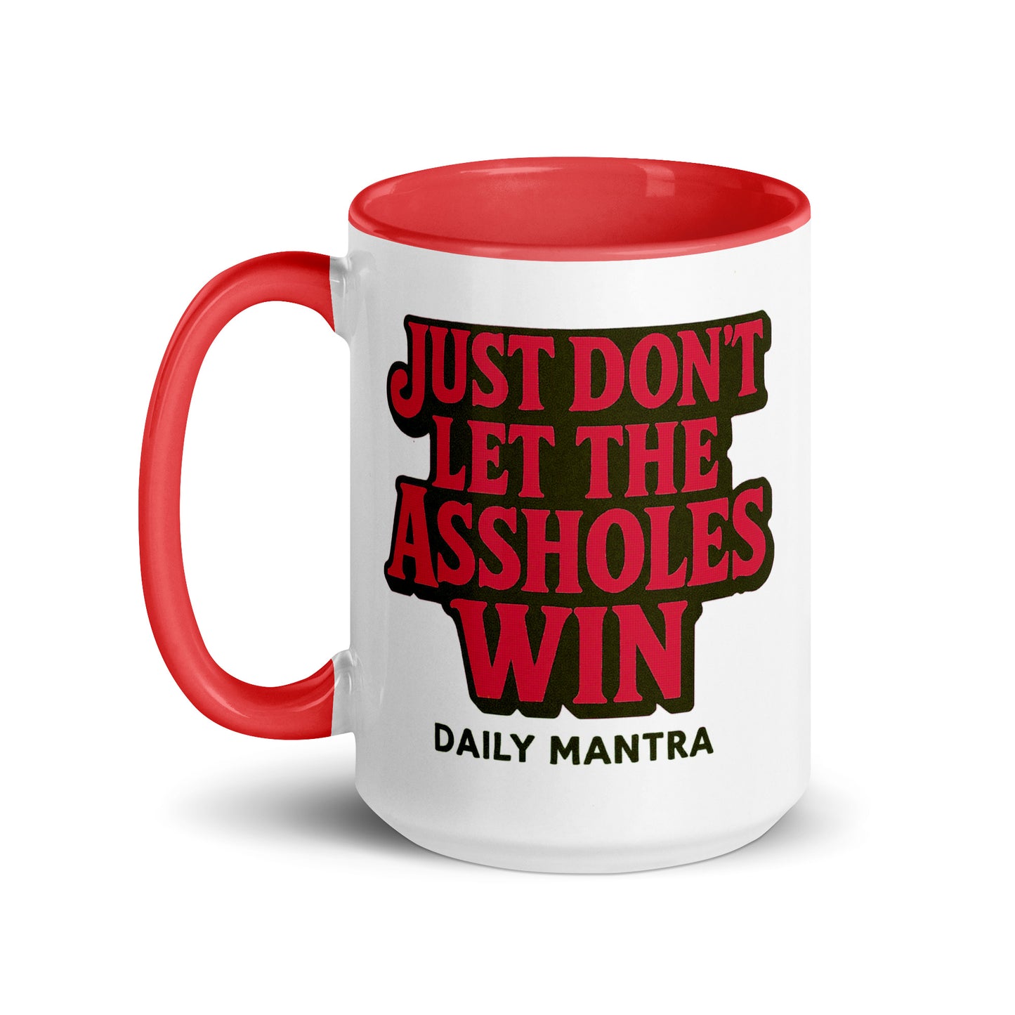 Just Don't Let The Assholes Win coffee mug in Red, 15 oz